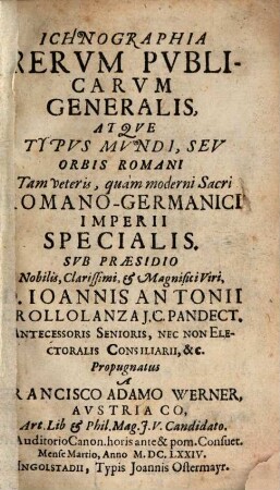 Ichnographia Rerum Publicarum Generalis, Atque Typus Mundi, Seu Orbis Romani Tam veteris, quam moderni Sacri Romano-Germanici Imperii Specialis