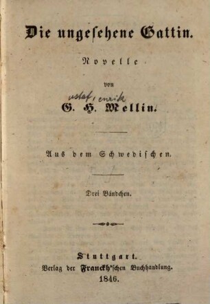 Die ungesehene Gattin : Novelle ; drei Bändchen