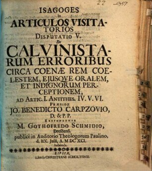 Isagoges in articulos visitatorios. Disp. 5, De Calvinistarum erroribus circa coenae rem coelestem, eiusque oralem et indignorum perceptionem