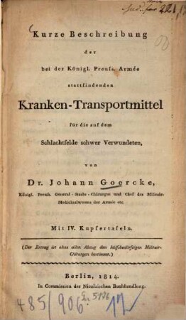 Kurze Beschreibung der bei der Königl. Preuss. Armee statt findenden Kranken-Transportmittel für die auf dem Schlachtfelde schwer Verwundeten