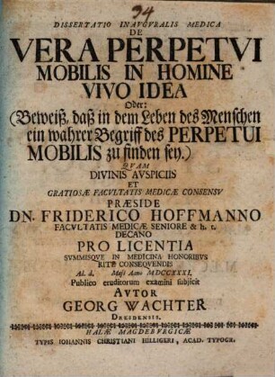 Dissertatio Inavgvralis Medica De Vera Perpetvi Mobilis In Homine Vivo Idea Oder: (Beweiß, daß in dem Leben des Menschen ein wahrer Begriff des Perpetui Mobilis zu finden sey.)