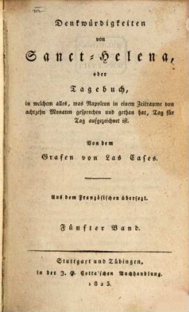 Denkwürdigkeiten von Sanct Helena : oder Tagebuch, in welchem alles, was Napoleon in einem Zeitraume von 18 Monaten gesprochen und getan hat, Tag für Tag aufgezeichnet ist, 5