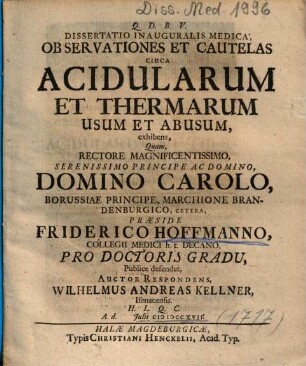 Dissertatio Inauguralis Medica, Observationes Et Cautelas Circa Acidularum Et Thermarum Usum Et Abusum, exhibens