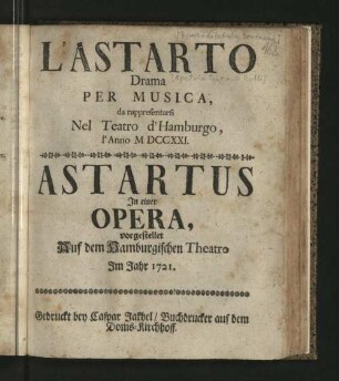 L'Astarto : Drama Per Musica, da rappresentarsi Nel Teatro d'Hamburgo, l'Anno MDCCXXI
