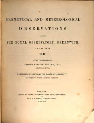 Magnetical and meteorological observations made at the Royal Observatory, Greenwich : in the year .... 1847, 1847 (1849)