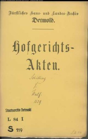 Schilling, Wilhelm gegen Jobst Wulf, ehemaliger Amtmann zu Varenholz - Immission (Besitzeinweisung)