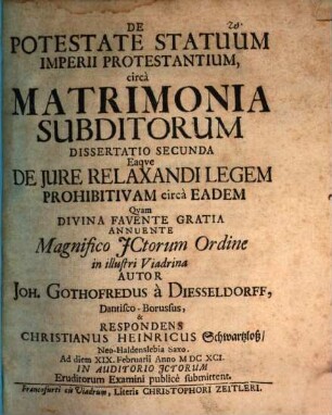 De potestate statuum imperii protestantium circa matrimonia subdictorum dissertatio secunda, eaque de iure relexandi legem prohibitivam circa eadem