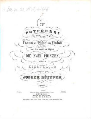 72me potpourri pour piano et flûte ou violon sur des motifs de l'opéra Die zwei Prinzen, musique de Henri Esser : op. 325