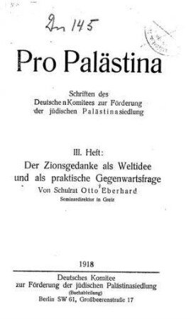 Der Zionsgedanke als Weltidee und als praktische Gegenwartsfrage / von Otto Eberhard