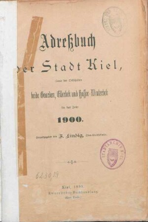 1900: Adreßbuch der Stadt Kiel sowie der Ortschaften beide Gaarden, Ellerbek und Hassee-Winterbek für das Jahr 1900.