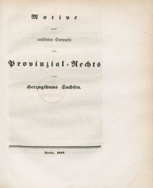 Motive zum revidirten Entwurfe des Provinzial-Rechts des Herzogthums Sachsen