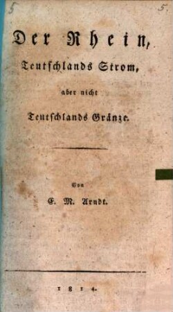 Der Rhein, Teutschlands Strom, aber nicht Teutschlands Gränze