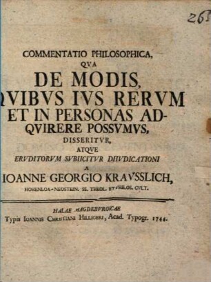 Commentatio philos. qua de modis, quibus ius rerum et in personas adquirere possumus, disseritur