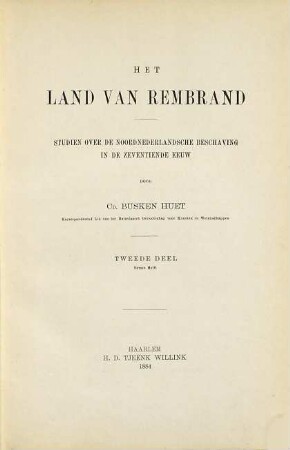 Het Land van Rembrand : Studien over de noordnederlandsche Beschaving in de zeventiende Eeuw door Cd Busken Huet, 2,1