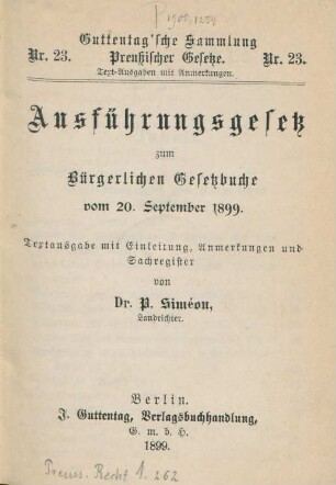 Ausführungsgesetz zum Bürgerlichen Gesetzbuche vom 20. September 1899 : Textausgabe mit Einleitung, Anmerkungen und Sachregister