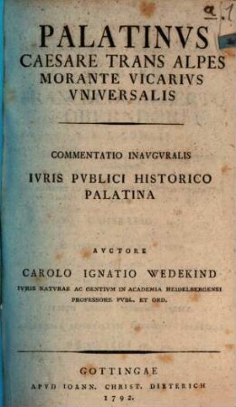 Palatinus Caesare trans Alpes morante vicarius universalis : commentatio inauguralis iuris publici historico palatina