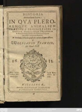 Historia Animalium Sacra : In Qua Plerorumque Animalium Praecipuae Proprietates in Gratiam Studiosorum Theologiae & Ministrorum Verbi ad usum eikonologikon breviter accommodantur
