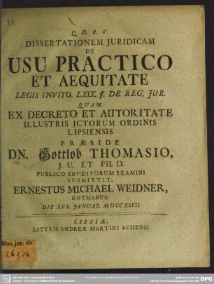 Dissertationem Iuridicam De Usu Practico Et Aequitate : Legis Invito. LXIX. ff. De Reg. Iur.