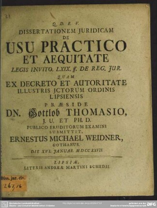 Dissertationem Iuridicam De Usu Practico Et Aequitate : Legis Invito. LXIX. ff. De Reg. Iur.