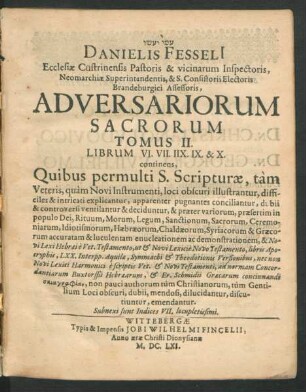 2: Librum VI. VII. IIX. IX. & X. continens : Quibus permulti S. Scripturae, tam Veteris quam Novi Instrumenti, loci obscuri illustrantur, difficiles & intricati explicantur ...