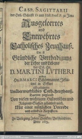 Ausgeleertes und entwehrtes katholisches Zeughaus ... wider Marc. Schönmann