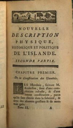 Nouvelle Description Physique-Historique, Civile Et Politique De L'Islande : Avec Des Observations Critiques Sur L'Histoire Naturelle De Cette Isle, 2