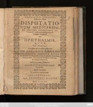 Disputationum Medicarum, De Speciali Dignotione Curatione Et Curatione morborum totius corporis humani, ea quae est De Ophthalmia