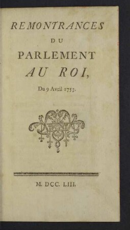 Remontrances Du Parlement Au Roi, Du 9 Avril 1753