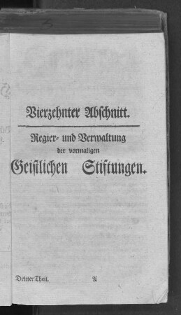 Vierzehnter Abschnitt. Regier= und Verwaltung der vormaligen Geistlichen Stiftungen.
