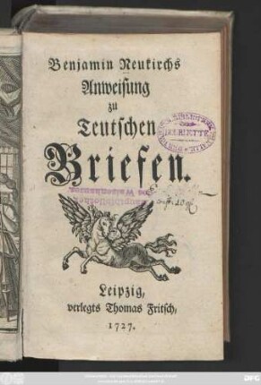 Benjamin Neukirchs Anweisung zu Teutschen Briefen
