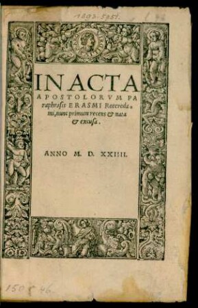 IN ACTA || APOSTOLORVM PA||raphrasis ERASMI Roteroda=||mi, nunc primum recens et nata || et excusa.||