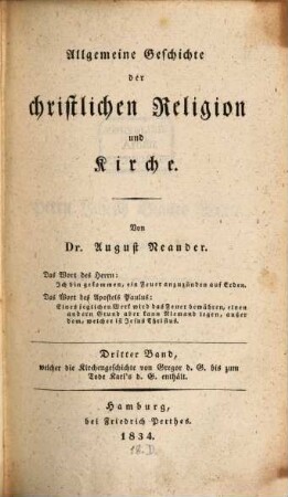 Allgemeine Geschichte der christlichen Religion und Kirche. 3, Welcher die Kirchengeschichte von Gregor d. G. bis zum Tode Karl's d. G. enthält