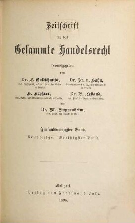 Zeitschrift für das gesamte Handelsrecht. 45 = N.F., Bd. 30. 1896