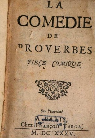 La comedie de proverbes : pièce comique