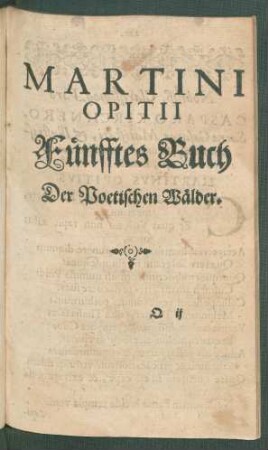 Martini Opitii Fünfftes Buch Der Poetischen Wälder.