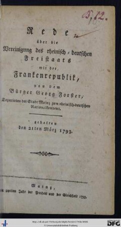 Rede über die Vereinigung des rheinisch-deutschen Freistaats mit der Frankenrepublik : gehalten den 21ten März 1793