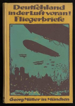 Deutschland in der Luft voran! : Fliegerbriefe aus Feindesland