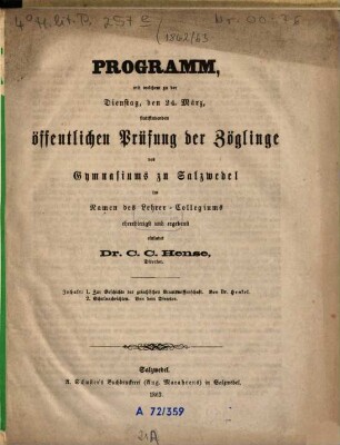 Programm : womit zu der ... stattfindenden öffentlichen Prüfung der Zöglinge des Gymnasiums zu Salzwedel ... ehrerbietigst und ergebenst einladet .... 1862/63