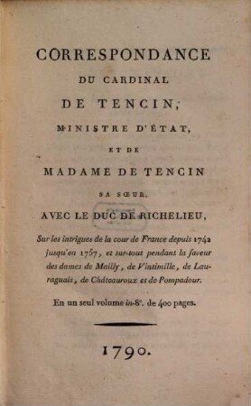 Correspondance du Cardinal de Tencin et de Mdme de Tencin avec le duc de Richelieu, sur les intrigues de la cour de France