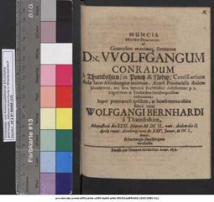 Nuncia Metrico-Paracletica: ad Generosum maximeq[ue] Strenuum Dn. Wolfgangum Conradum a Thumbshirn ... Super praematuro quidem, at beato tamen obitu Filioli unici Wolfgangi Bernhardi a Thumbshirn, Monasteriis die XXXI. Martii MDCIL nati ... XXV. Ianuar. MDCL. denati: Altenburgo-Noribergam transmissa