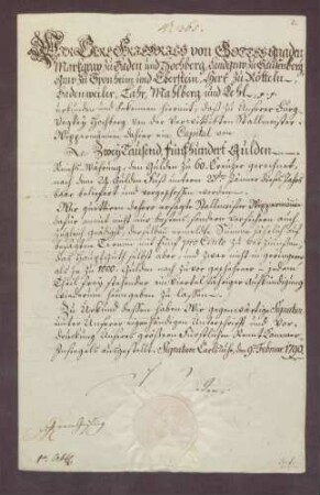 Schuldverschreibung des Markgrafen Karl Friedrich von Baden für die verwitwete Frau Stallmeister [Johann Liborius] Wippermann über 2.500 fl., welche dieselbe an die Burgvogtei Hochberg geliefert hat