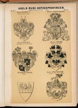 Taf. 34. Baron Elmpt. † anerk. 18.V.1834. - Baron Engelhardt. - Barone Fersen. Schwed. Frh. 4.XI.1674. - Barone Fircks. anerk. 18.V.1834. - Heinrich Virkes. 1341. - Baron Fölkersahm. anerk. 18.V.1834