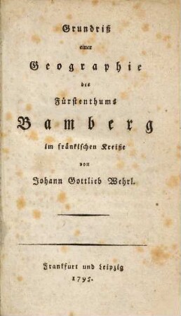 Grundriß einer Geographie des Fürstenthums Bamberg im fränkischen Kreiße