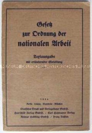 Erläuterte Textausgabe des "Gesetzes zur Ordnung der nationalen Arbeit"