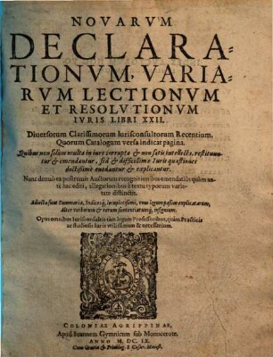 Novarum declarationum, variarum lectionum et resolutionum iuris libri XXII diversorum ... iurisconsultorum ...