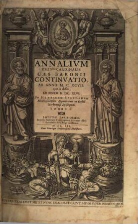 Annalium Emin. Cardinalis Caes. Baronii Continuatio : ab anno MCXCVII quo is desiit, ad finem MDCXLVI, 1