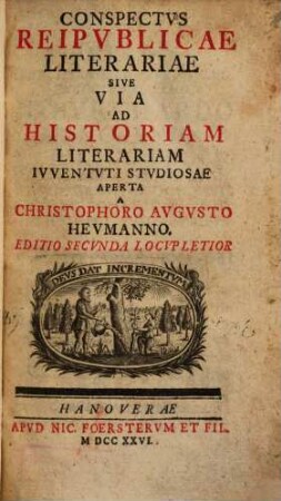 Conspectus reipublicae literariae sive via ad historiam literariam iuventuti stud. aperta