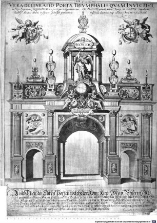 VERA DELINEATIO PORTAE TRIUMPHALIS, QUAM INVICTISSImo Rom: Imperatori FERDINANDO III, cum parta pace in Germania, sua CAES. MAJESTAS, primum urbem. Ratisp: ad COMITIA ingrederetur, laudatiss: Senatus ibidem, in signum submissa gratulationis, et summae devotionis, erigi curavit, Anno 1652. d. 12. Decemb.