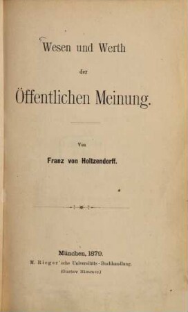 Wesen und Werth der Öffentlichen Meinung : Festgabe zum Doctorjubiläum d. J. C. Bluntschli