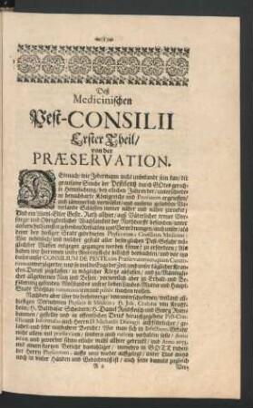 Deß Medicinischen Pest-Consilii Erster Theil/ von der Praeservation.